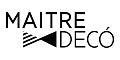 MAITRE DECO MAITRE DECO